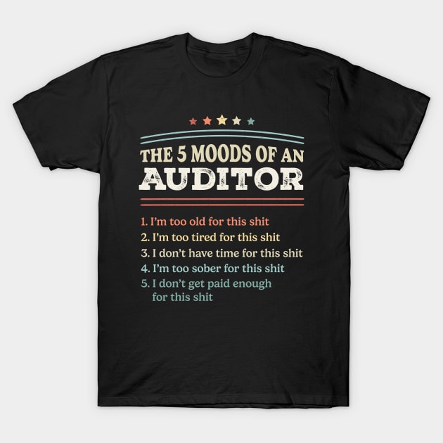 The 5 Moods of an Auditor Funny Auditor Gifts T-Shirt by qwertydesigns